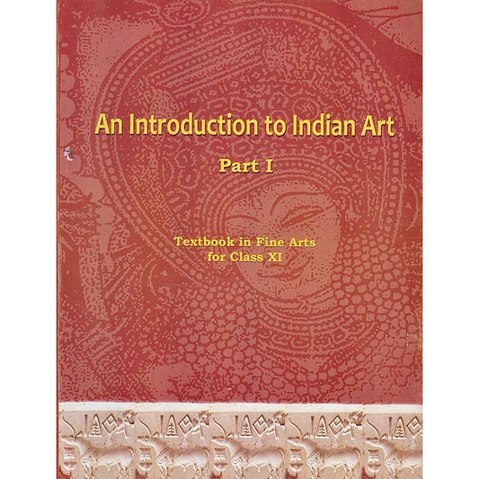 An Introduction To Indian Art Part 1 | Textbook In Fine Arts For Class 11 | NCERT | ENGLISH