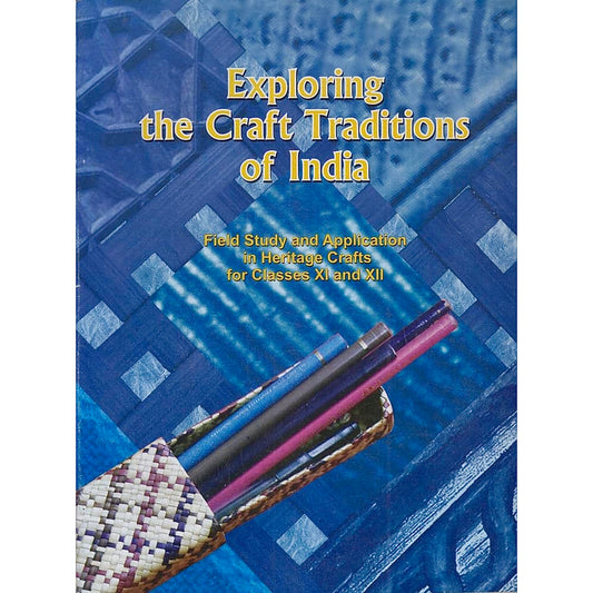 Exploring the Craft Traditions of India | Class 11th & 12th | ENGLISH | Textbook in Field Study and Application in Heritage Crafts | NCERT